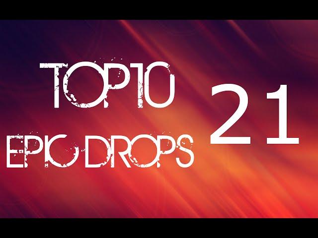 Top 10 Epic Drops #21