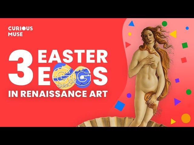 Three Easter Eggs in Renaissance Art  with @AmorSciendi | Curious Muse