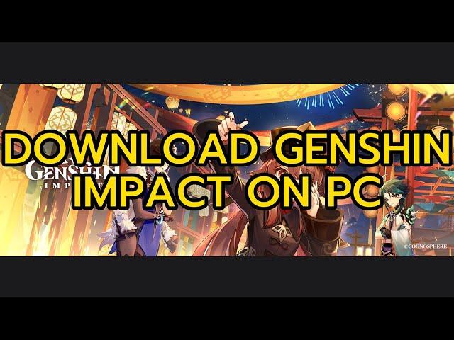 How to Download Genshin IMPACT on Laptop & PC