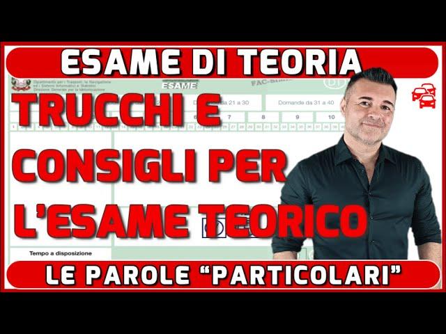 LE PAROLE "PARTICOLARI" - SEMPLICI TRUCCHI PER SUPERARE Più FACILMENTE L'ESAME TEORICO DELLA PATENTE