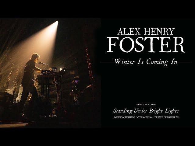 Alex Henry Foster - "Winter Is Coming In" [Official Live Video]