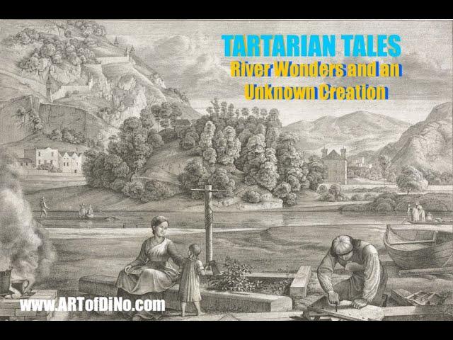 Tartarian Tales 12 - Amazing Ancient River Structures and an unknown CREATION MYTH! - from 1663/i663