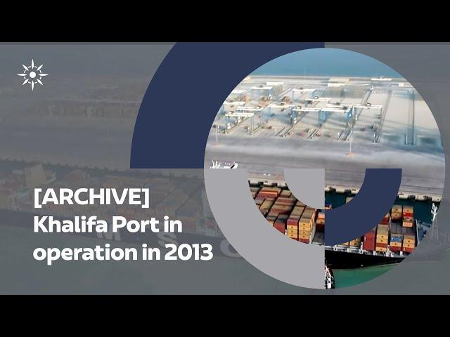 Khalifa Port in operation in 2013 [ARCHIVE]