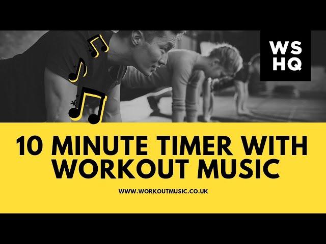 10 Minute Countdown Timer With Workout Music