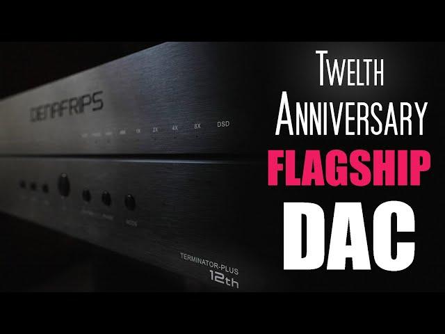 The 12th Anniversary Denafrips Terminator PLUS DAC Review! Among the Best!