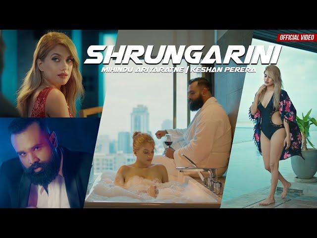 Shrungarini | ශෘංගාරිනී - Mihindu Ariyaratne x Keshan Perera (Official Music Video)