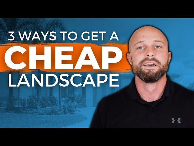 3 Ways to Get CHEAP Landscaping in Cape Coral FL