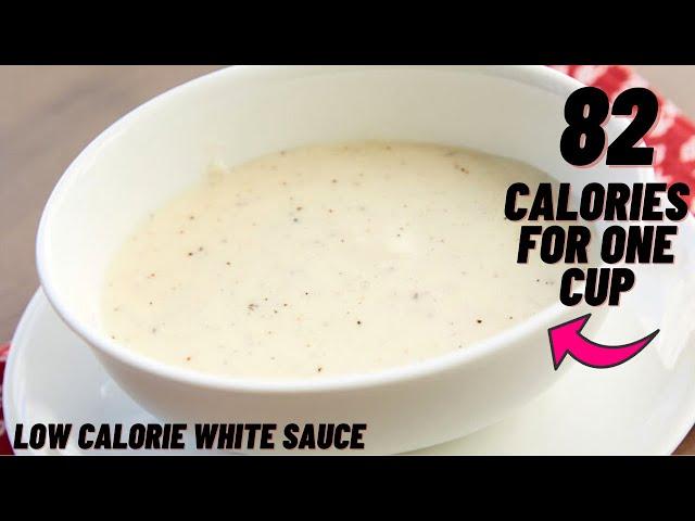 82 CALORIES FOR 1 CUP OF CREAMY WHITE SAUCE- Low calorie white sauce recipe- Béchamel sauce recipe