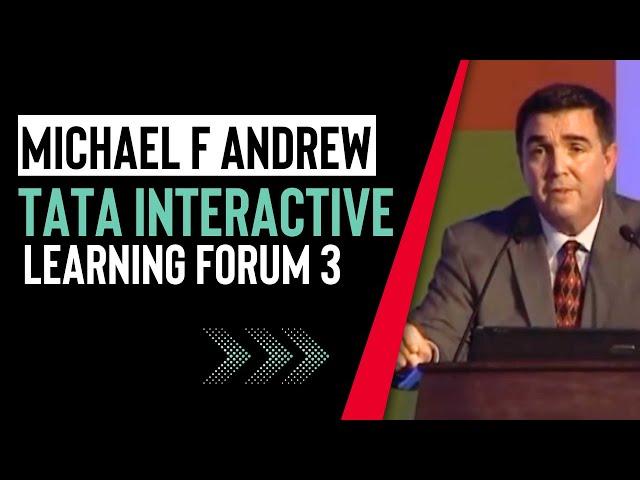 Micheal F Andrew Tata Interactive Learning Forum 3