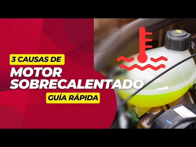 Sobrecalentamiento del Motor - Causas Posibles