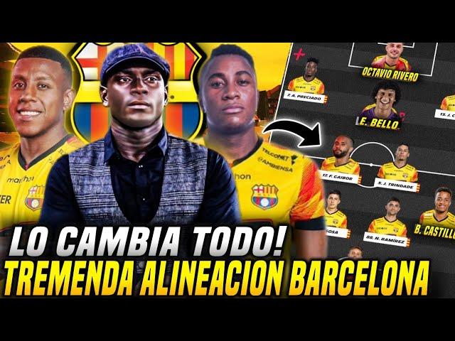 GRAN CAMBIO TITULAR! ALINEACIÓN BARCELONA SC de SEGUNDO CASTILLO para GANAR - CLÁSICO DEL ASTILLERO