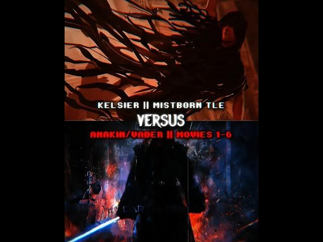 Kelsier (Mistborn TLE) vs Anakin Skywalker/Darth Vader (Movies 1-6) || in writing