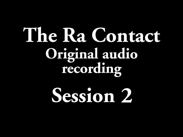 The Ra Contact - Original audio recording - Session 2