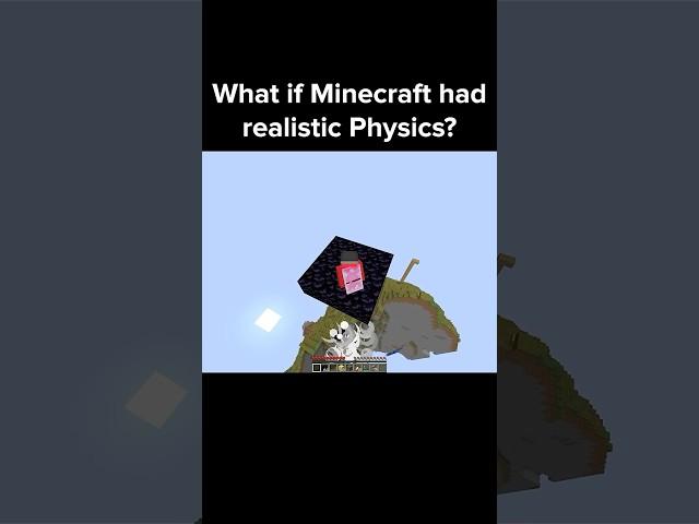 Minecraft Realistic Physics