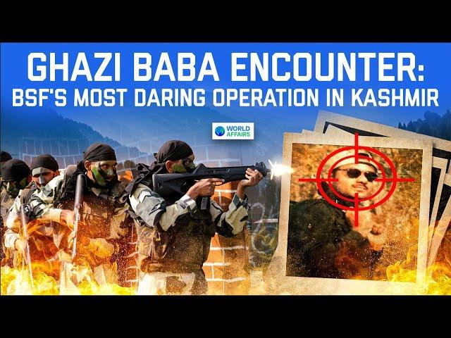 BSF’s Most Daring Operation - Encounter of Ghazi Baba | Cinematic Video by World Affairs