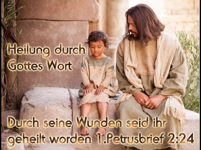 Heilung durch Gottes Wort - Schriftstellen göttliche Heilung - Jesus heilt Teil 1