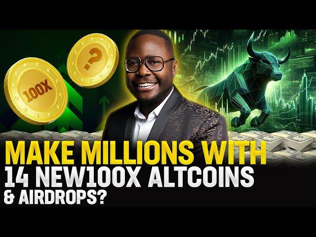  Make Millions with 14 NEW 100X Altcoins & Airdrops? 