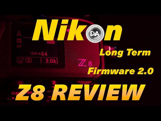 Nikon Z8 Firmware 2.0 Long-Term Review | Nikon's Best?