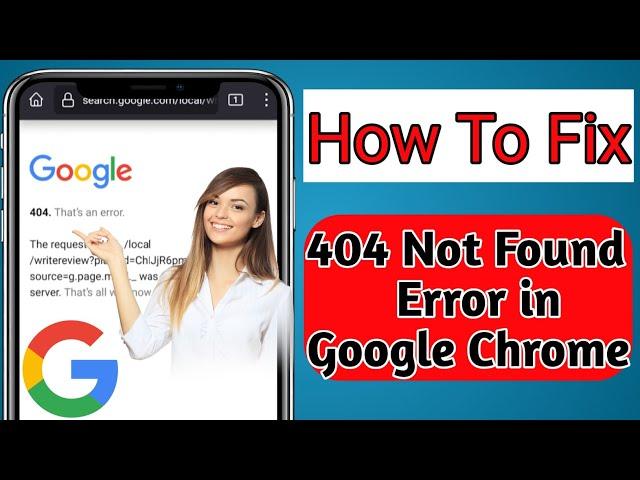 How To Fix 404 Not Found Error in Google Chrome (Latest 2024)