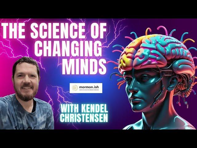 Ep185: The Science of Changing Minds with Kendel Christensen