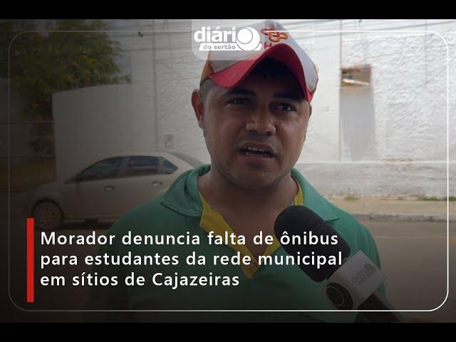 Morador denuncia falta de ônibus para estudantes da rede municipal em sítios de Cajazeiras