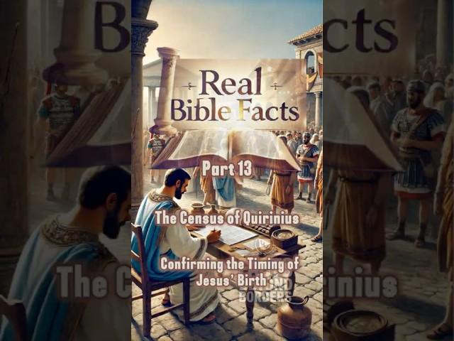 Real Bible Facts Part 13: The Census of Quirinius, Confirming the Timing of Jesus’ Birth #bible