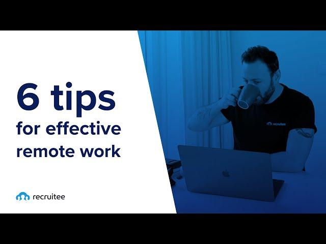 6 tips on effective remote work