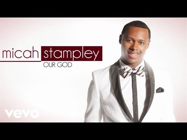 Micah Stampley - Our God (Lyric Video)