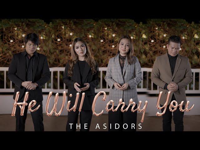 He Will Carry You - THE ASIDORS 2023 COVERS | Christian Worship Songs