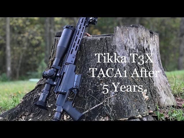 Tikka T3X TAC A1 Five Years and 3k Rounds Later