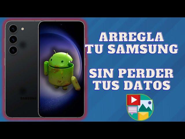 Arreglar Instalar Android en Samsung SIN Eliminar los Datos de Usuario | Flashear Reparar Sistema