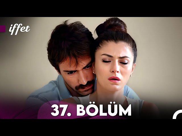 İffet 37. Bölüm