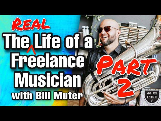 (Part 2) The REAL Life of a Freelance Musician with Bill Muter