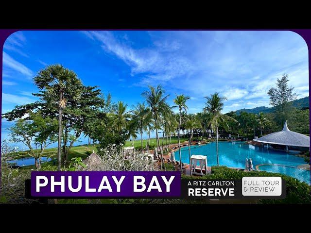 PHULAY BAY A Ritz Carlton Reserve · Resort Tour & Review · Krabi, Thailand  The Real Deal!