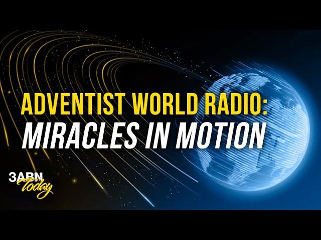 Adventist World Radio: Miracles in Motion | 3ABN Today Live