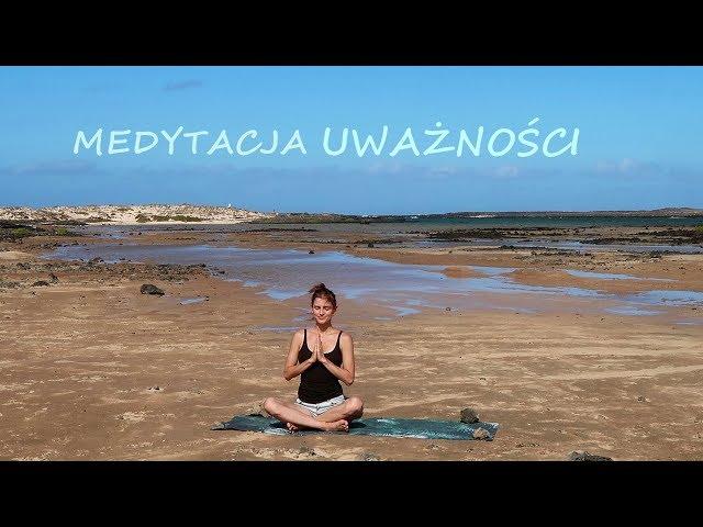 Medytacja Uważności cz. V  Mindfulness dla Początkujących