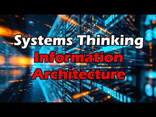 Systems Thinking: Bob Royce - Information Architecture, Organizational Structure, Education