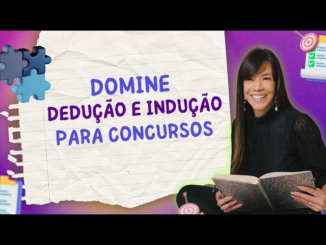 Dedução e Indução: Desvendando a Lógica das Questões de Concurso! 