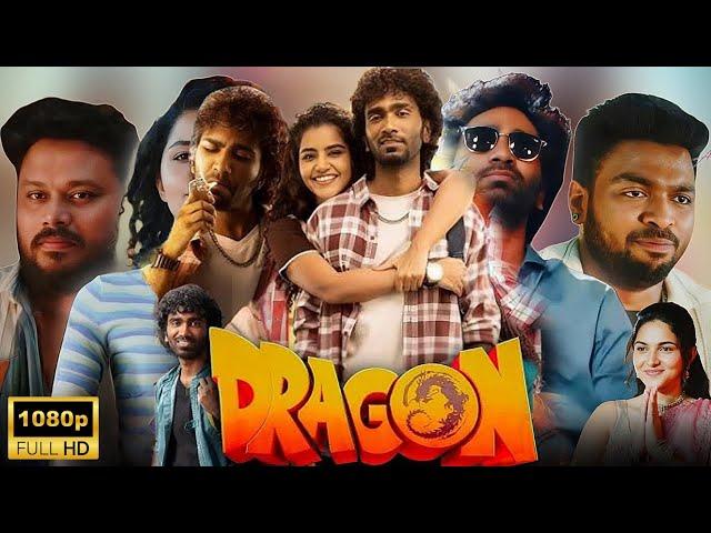 Dragon Tamil Full Movie (2025) Review Facts & | Pradeep Ranganathan l Anupama Parameswaran