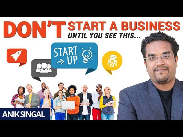 Don't Start A Business Until You Watch This!