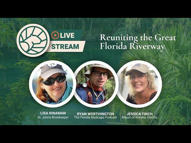 Reuniting the Great Florida Riverway