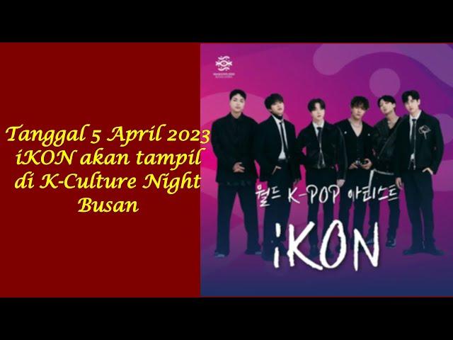 iKON (아이콘) akan tampil di K-Culture Night Busan