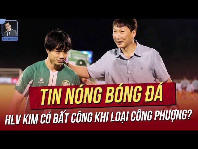 Tin nóng 21/11: HLV Kim có bất công khi loại Công Phượng? Việt Nam hưởng lợi khó tin từ Fifa days