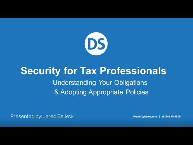 Webinar: Security for Tax Professionals - CPA Practice Advisor and Drake Software.