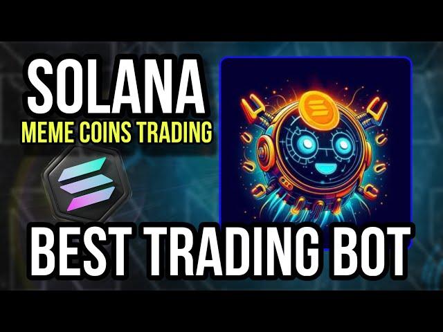 BEST TRADING BOT ON SOLANA | HOW TO TRADE MEME COINS ON SOL