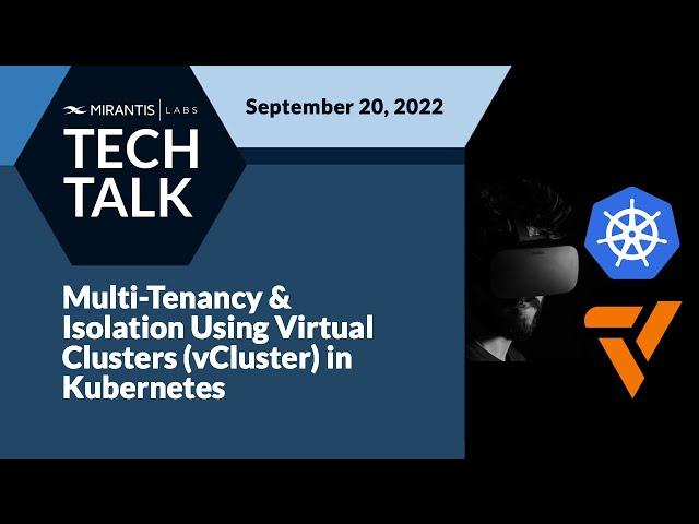 Multi-tenancy & Isolation using Virtual Clusters (vCluster) in K8s | Mirantis Labs - Tech Talks