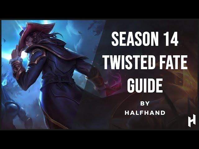 Season 14 Twisted Fate guide by Halfhand