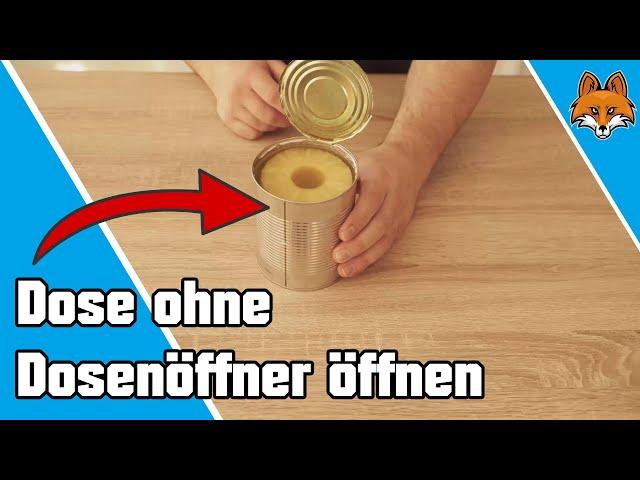 Dose öffnen ohne Dosenöffner - Einfacher Trick