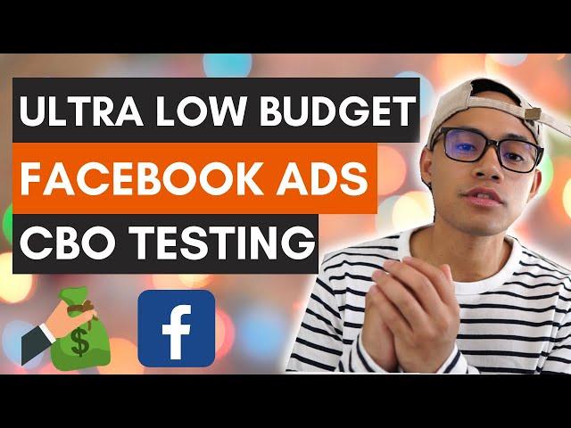 Ultimate Cheap Low Budget Facebook Ad CBO Strategy