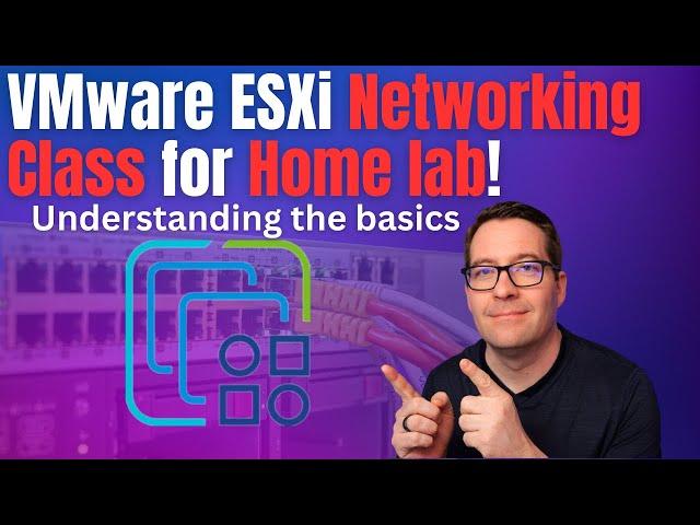 VMware ESXi Networking Class for Home lab - the basics